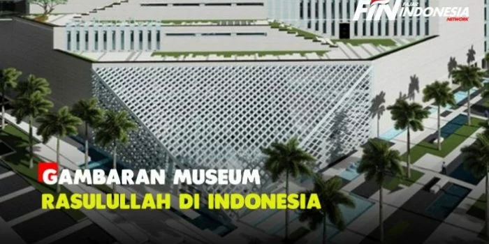 Museum Sejarah Rasulullah Dibangun di Indonesia, Begini Penampakannya