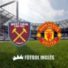 Manchester United Bidik Tiga Poin di Markas West Ham United