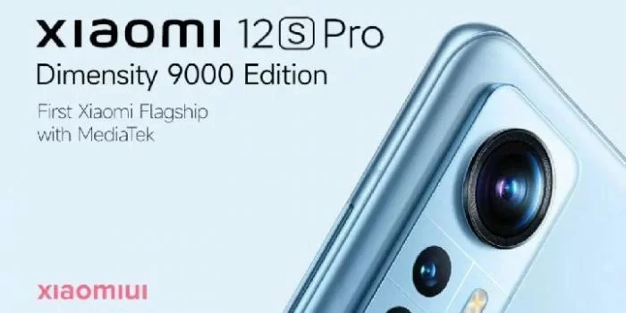 Luncurkan Ponsel Andalan, Xiaomi 12S Pro dengan Dimensity 9000 SoC 