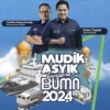 BUMN Gelar Program Mudik 2024, Sediakan Kuota 80.215 Pemudik